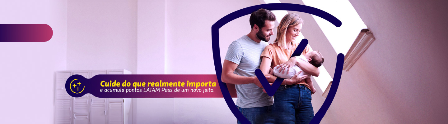 Cuide do que realmente importa e acumule pontos LATAM Pass de um jeito novo.